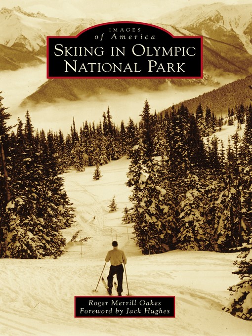 Title details for Skiing in Olympic National Park by Roger Merrill Oakes - Available